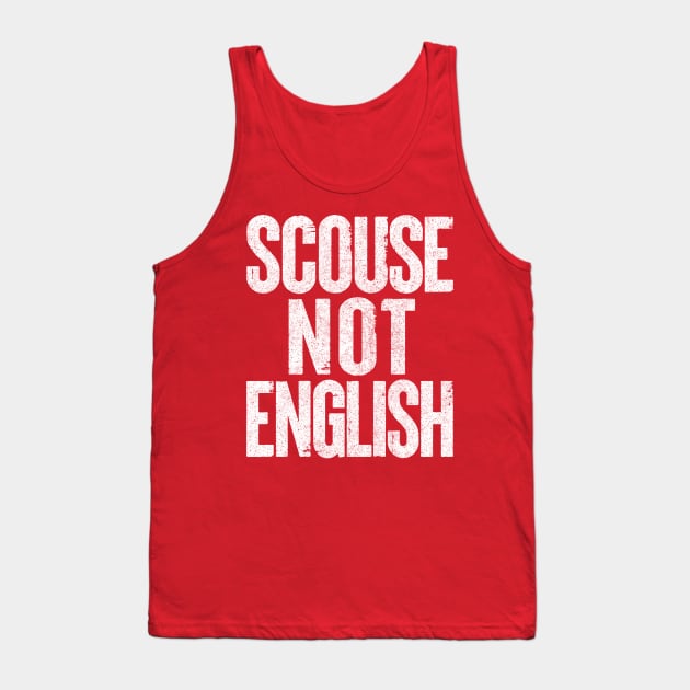 Scouse Not English /  Liverpool Design Tank Top by DankFutura